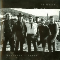[78 West Whatever It Takes Album Cover]