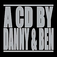 Danny and Ben A CD By Danny and Ben Album Cover