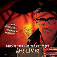 [Donnie Iris and The Cruisers Ah! Live Album Cover]