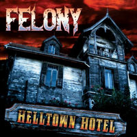 [Felony Helltown Hotel Album Cover]