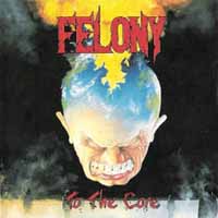 [Felony To the Core Album Cover]