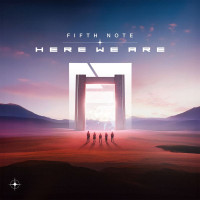 [Fifth Note Here We Are Album Cover]