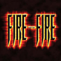 [Fire With Fire Fire With Fire Album Cover]