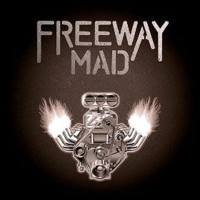 [Freeway Mad Freeway Mad Album Cover]