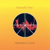 [Friendly Fire America's Love Album Cover]