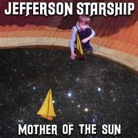 [Jefferson Starship Mother of the Sun Album Cover]