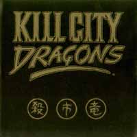 [Kill City Dragons  Album Cover]
