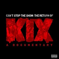 [Kix Can't Stop The Show - The Return Of Kix Album Cover]