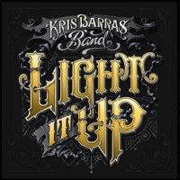 [Kris Barras Band Light It Up Album Cover]