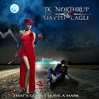 [J. K. Northrup and David Cagle That's Gonna Leave a Mark Album Cover]