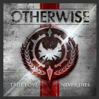 [Otherwise True Love Never Dies Album Cover]