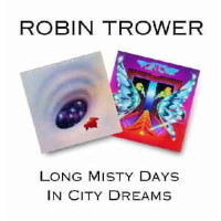 Robin Trower Long Misty Days / In City Dreams Album Cover