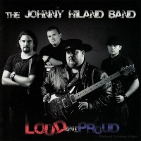 [The Johnny Hiland Band Loud and Proud Album Cover]