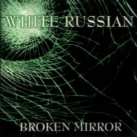 [White Russian Broken Mirror Album Cover]