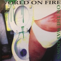 [World on Fire On The Way Down Album Cover]