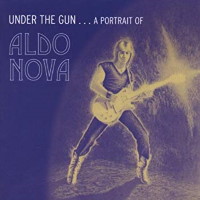 [Aldo Nova Under the Gun... A Portrait of Aldo Nova Album Cover]