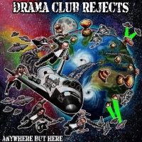 [Drama Club Rejects Anywhere But Here Album Cover]