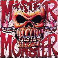[Mister Monster Harder Faster Louder Album Cover]