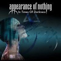[Appearance Of Nothing In Times of Darkness Album Cover]