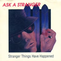 [Ask A Stranger Stranger Things Have Happened Album Cover]
