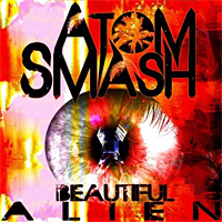 [Atom Smash Beautiful Alien Album Cover]