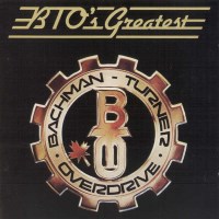 [Bachman-Turner Overdrive BTO's Greatest Album Cover]