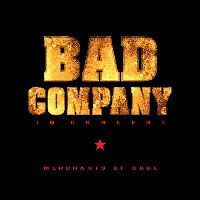 [Bad Company In Concert: Merchants of Cool Album Cover]