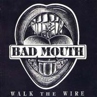 [Bad Mouth Walk The Wire Album Cover]