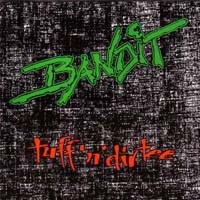 [Bandit Tuff N' Dirtee Album Cover]