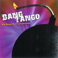 [Bang Tango Big Bangs and Live Explosions Album Cover]