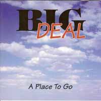Big Deal A Place To Go Album Cover