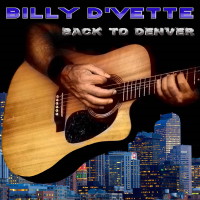 Billy D'Vette Back To Denver Album Cover
