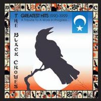 The Black Crowes Greatest Hits 1990-1999: A Tribute to a Work in Progress Album Cover