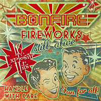 [Bonfire Fireworks... Still Alive! Album Cover]