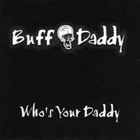 [Buff Daddy Who's Your Daddy Album Cover]