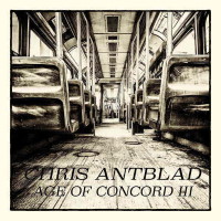[Chris Antblad Age of Concord III: The Last Day of Summer Album Cover]