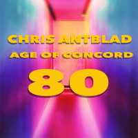 Chris Antblad Age of Concord 80 Album Cover