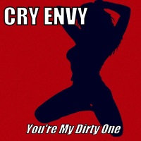 Cry Envy You're My Dirty One Album Cover