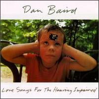 [Dan Baird Love Songs For The Hearing Impaired Album Cover]