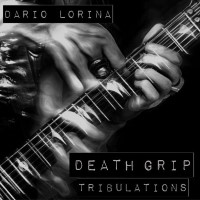 [Dario Lorina Death Grip Tribulations Album Cover]