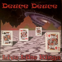 [Deuce Deuce Live Like Kings Album Cover]