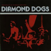 [Diamond Dogs Too Much Is Always Better Than Not Enough Album Cover]