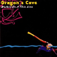 [Dragon's Cave Walkin' On A Thin Line Album Cover]