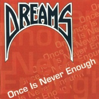 Dreams Once Is Never Enough Album Cover