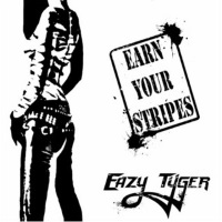 Eazy Tyger Earn Your Stripes  Album Cover