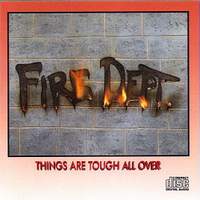 Fire Dept. Things Are Tough All Over Album Cover