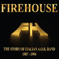 [Firehouse The Story Of Italian A.O.R. Band 1987-1994 Album Cover]