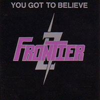 Frontier You Got To Believe Album Cover