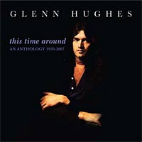 [Glenn Hughes This Time Around: The Anthology 1970-2007 Album Cover]
