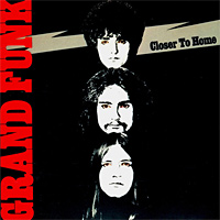 Grand Funk Railroad Closer to Home Album Cover